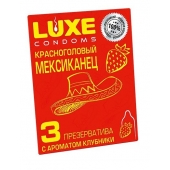 Презервативы с клубничным ароматом  Красноголовый мексиканец  - 3 шт. - Luxe - купить с доставкой в Твери