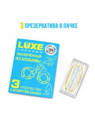 Презервативы  Заключенный из Алабамы  с ароматом банана - 3 шт. - Luxe - купить с доставкой в Твери