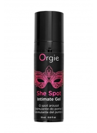 Интимный гель для G-точки ORGIE She Spot с возбуждающим эффектом - 15 мл. - ORGIE - купить с доставкой в Твери
