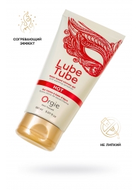 Интимный гель на водной основе Lube Tube Hot с разогревающим эффектом - 150 мл. - ORGIE - купить с доставкой в Твери