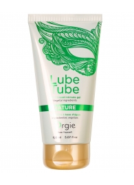 Интимный гель на водной основе Lube Tube Nature - 150 мл. - ORGIE - купить с доставкой в Твери