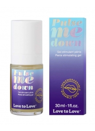 Стимулирующий гель для пениса Pulse Me Down - 30 мл. - Love to Love - купить с доставкой в Твери