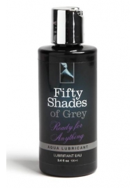Лубрикант на водной основе Ready for Anything Aqua Lubricant - 100 мл. - Fifty Shades of Grey - купить с доставкой в Твери